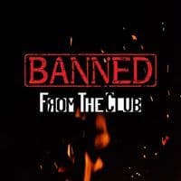 Profile image of Banned From The Club
