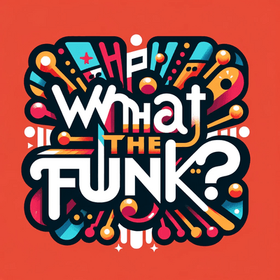 Profile image of What the Funk?